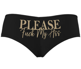 Please Fuck My Ass - Black Boyshort