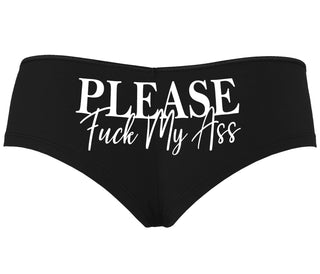 Please Fuck My Ass - Black Boyshort