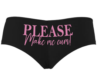 Please Make Me Cum - Black Boyshort