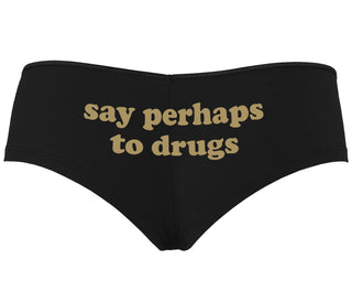 Say Perhaps To Drugs - Black Boyshort