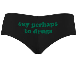 Say Perhaps To Drugs - Black Boyshort