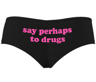 Say Perhaps To Drugs - Black Boyshort