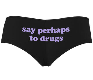 Say Perhaps To Drugs - Black Boyshort