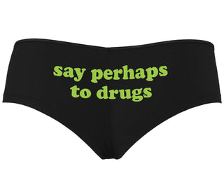 Say Perhaps To Drugs - Black Boyshort