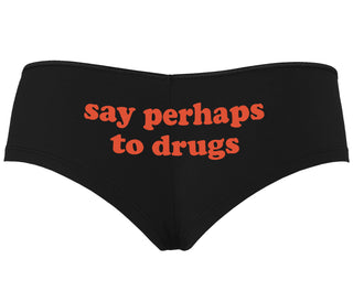 Say Perhaps To Drugs - Black Boyshort