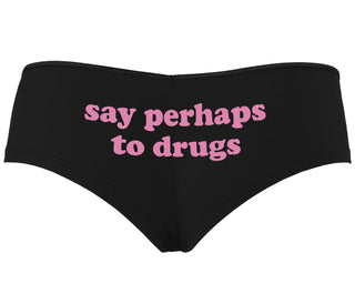 Say Perhaps To Drugs - Black Boyshort