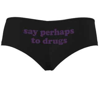 Say Perhaps To Drugs - Black Boyshort