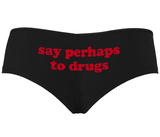 Say Perhaps To Drugs - Black Boyshort