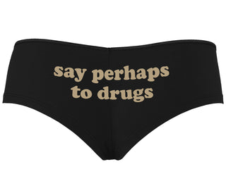 Say Perhaps To Drugs - Black Boyshort
