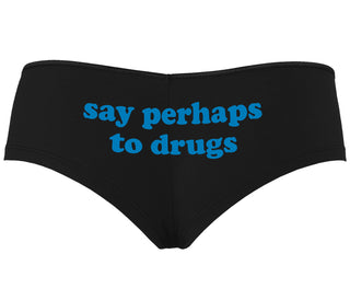 Say Perhaps To Drugs - Black Boyshort