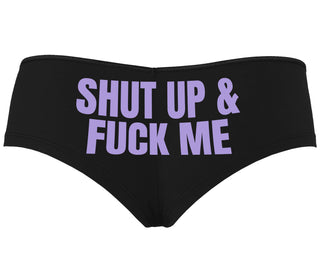 Shut Up and Fuck Me - Black Boyshort