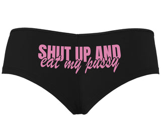 Shut Up and Eat My Pussy - Black Boyshort