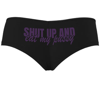 Shut Up and Eat My Pussy - Black Boyshort