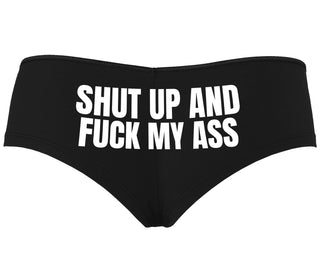 Shut Up and Fuck My Ass - Black Boyshort