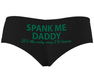 Spank Me Daddy It's The Only Way I'll Learn - Black Boyshort