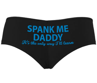 Spank Me Daddy It's The Only Way I'll Learn - Black Boyshort