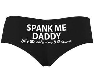 Spank Me Daddy It's The Only Way I'll Learn - Black Boyshort