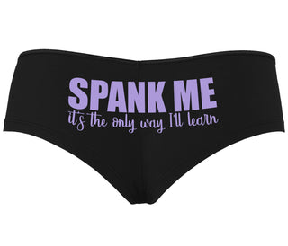 Spank Me It's The Only Way I Will Learn - Black Boyshort