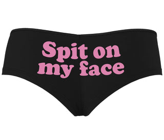 Spit On My Face - Black Boyshort