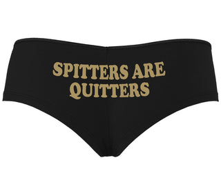 Spitters Are Quitters - Black Boyshort