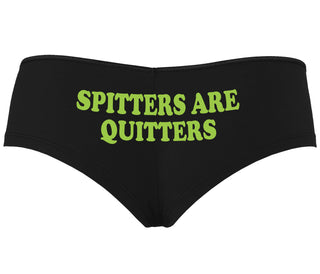 Spitters Are Quitters - Black Boyshort