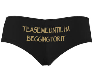 Tease Me Unitl I Am Begging For It - Black Boyshort