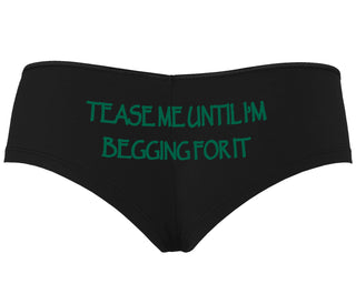 Tease Me Unitl I Am Begging For It - Black Boyshort