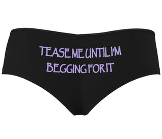 Tease Me Unitl I Am Begging For It - Black Boyshort