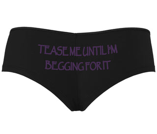 Tease Me Unitl I Am Begging For It - Black Boyshort