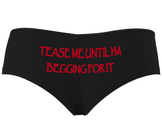 Tease Me Unitl I Am Begging For It - Black Boyshort