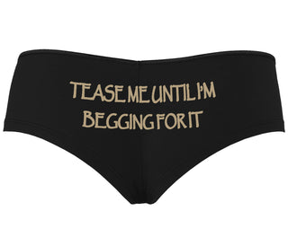 Tease Me Unitl I Am Begging For It - Black Boyshort