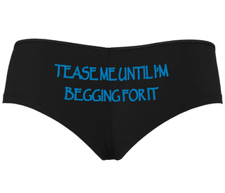 Tease Me Unitl I Am Begging For It - Black Boyshort