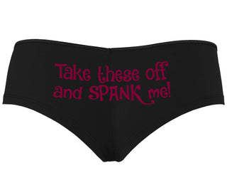Take These Off And Spank Me - Black Boyshort