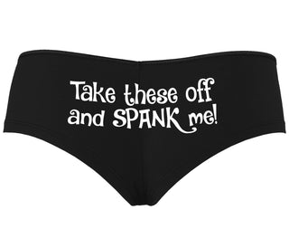 Take These Off And Spank Me - Black Boyshort