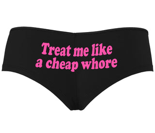 Treat Me Like A Cheap Whore - Black Boyshort