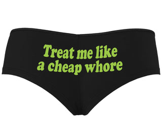 Treat Me Like A Cheap Whore - Black Boyshort