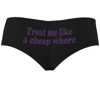 Treat Me Like A Cheap Whore - Black Boyshort