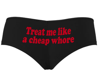Treat Me Like A Cheap Whore - Black Boyshort