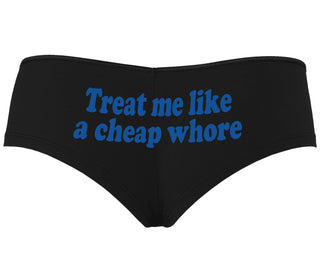 Treat Me Like A Cheap Whore - Black Boyshort