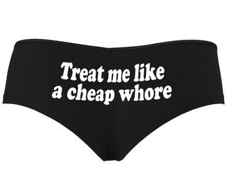 Treat Me Like A Cheap Whore - Black Boyshort