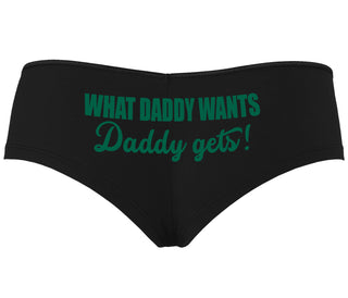 What Daddy Wants Daddy Gets - Black Boyshort