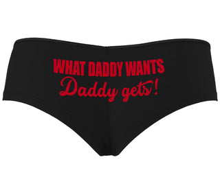 What Daddy Wants Daddy Gets - Black Boyshort