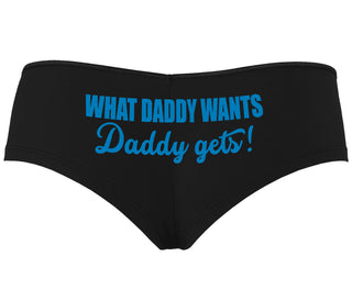 What Daddy Wants Daddy Gets - Black Boyshort