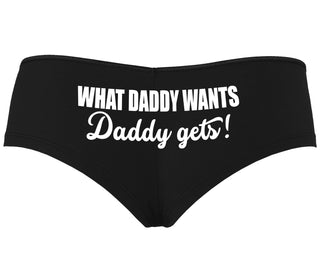 What Daddy Wants Daddy Gets - Black Boyshort