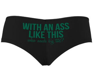 With An Ass Like This Who Needs Tits - Black Boyshort