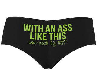 With An Ass Like This Who Needs Tits - Black Boyshort