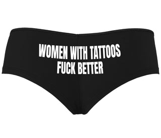 Women With Tattoos Fuck Better - Black Boyshort
