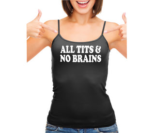 All Tits And No Brains - Black Camisole Tank Top