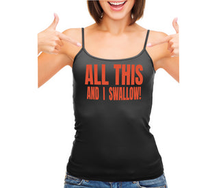 All This And I Swallow - Black Camisole Tank Top