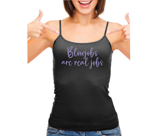 Blow Jobs Are Real Jobs - Black Camisole Tank Top